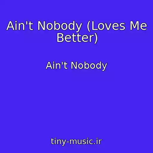 کاور آهنگ Ain't Nobody (Loves Me Better) از Ain't Nobody