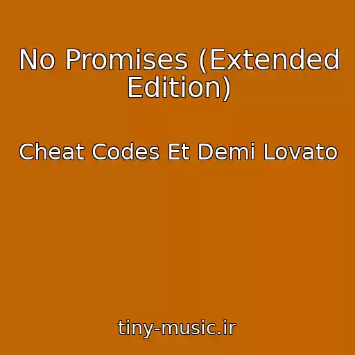 کاور آهنگ No Promises (Extended Edition) از Cheat Codes Et Demi Lovato