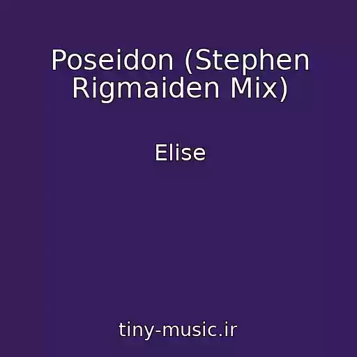 کاور آهنگ Poseidon (Stephen Rigmaiden Mix) از Elise