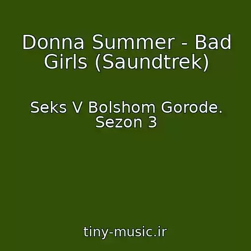 کاور آهنگ Donna Summer - Bad Girls (Saundtrek) از Seks V Bolshom Gorode. Sezon 3