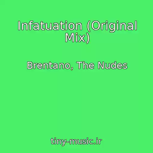 کاور آهنگ Infatuation (Original Mix) از Brentano, The Nudes