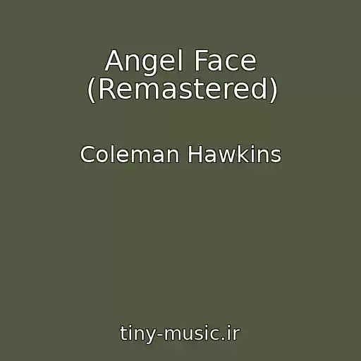 کاور آهنگ Angel Face (Remastered) از Coleman Hawkins
