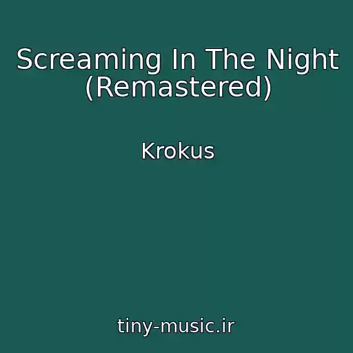 کاور آهنگ Screaming In The Night (Remastered) از Krokus