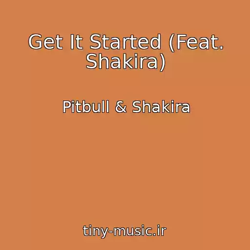 کاور آهنگ Get It Started (Feat. Shakira) از Pitbull & Shakira