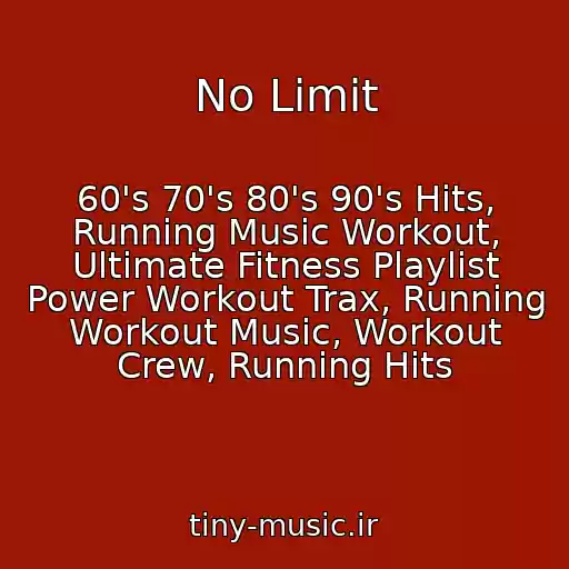 کاور آهنگ No Limit از 60's 70's 80's 90's Hits, Running Music Workout, Ultimate Fitness Playlist Power Workout Trax, Running Workout Music, Workout Crew, Running Hits
