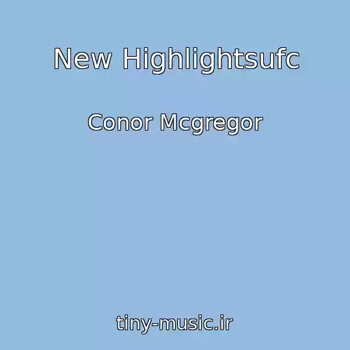 کاور آهنگ New Highlightsufc از Conor Mcgregor