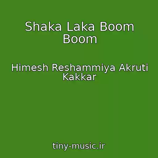 کاور آهنگ Shaka Laka Boom Boom از Himesh Reshammiya Akruti Kakkar