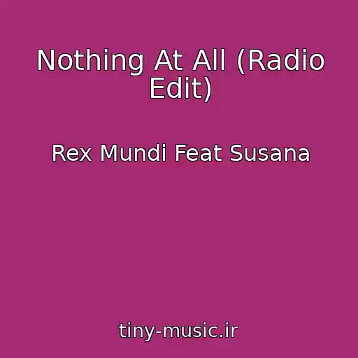 کاور آهنگ Nothing At All (Radio Edit) از Rex Mundi Feat Susana