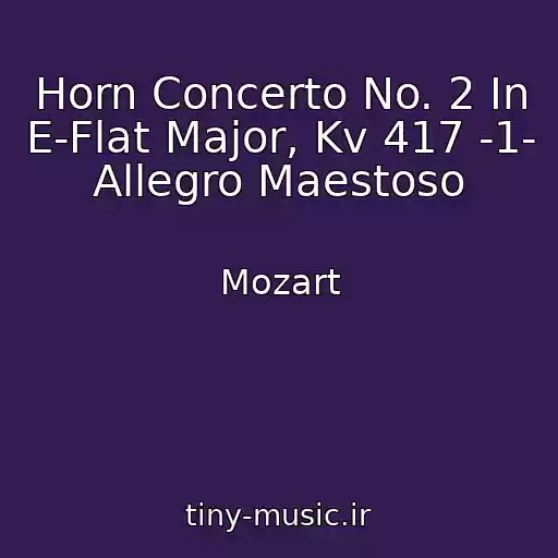 کاور آهنگ Horn Concerto No. 2 In E-Flat Major, Kv 417 -1- Allegro Maestoso از Mozart