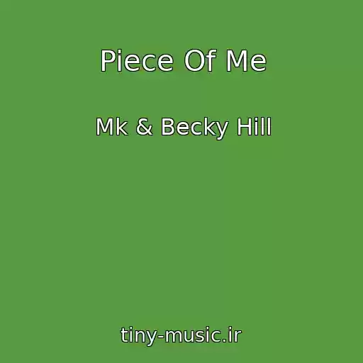 کاور آهنگ Piece Of Me از Mk & Becky Hill
