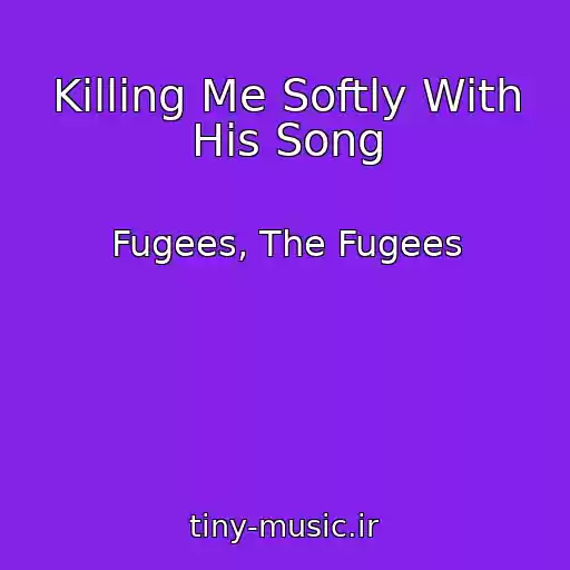 کاور آهنگ Killing Me Softly With His Song از Fugees, The Fugees