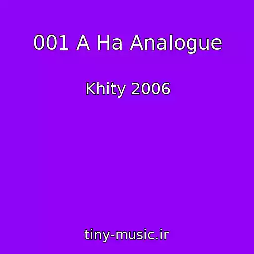 کاور آهنگ 001 A Ha Analogue از Khity 2006