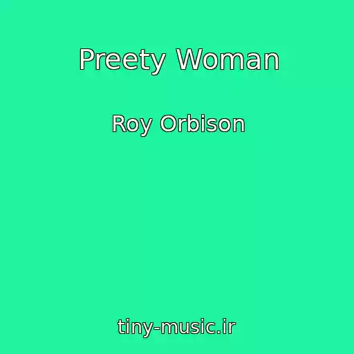 کاور آهنگ Preety Woman از Roy Orbison