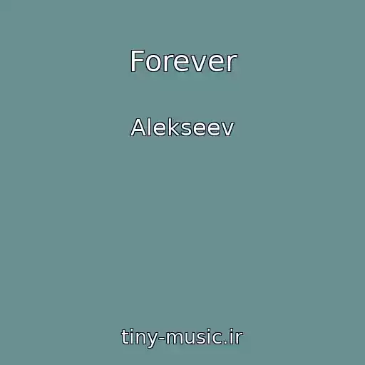 کاور آهنگ Forever از Alekseev