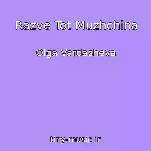 کاور آهنگ Razve Tot Muzhchina از Olga Vardasheva