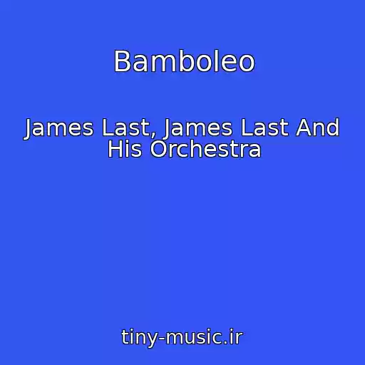 کاور آهنگ Bamboleo از James Last, James Last And His Orchestra