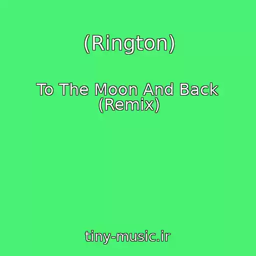 کاور آهنگ (Rington) از To The Moon And Back (Remix)