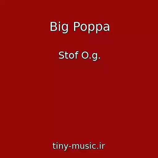 کاور آهنگ Big Poppa از Stof O.g.