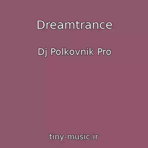 کاور آهنگ Dreamtrance از Dj Polkovnik Pro