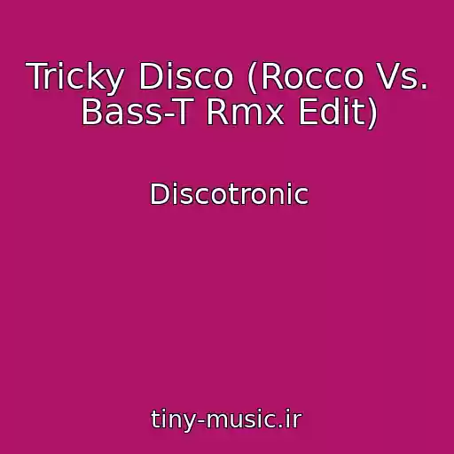 کاور آهنگ Tricky Disco (Rocco Vs. Bass-T Rmx Edit) از Discotronic