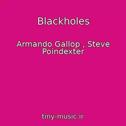 کاور آهنگ Blackholes از Armando Gallop , Steve Poindexter