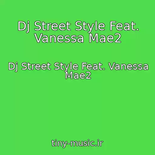 کاور آهنگ Dj Street Style Feat. Vanessa Mae2 از Dj Street Style Feat. Vanessa Mae2