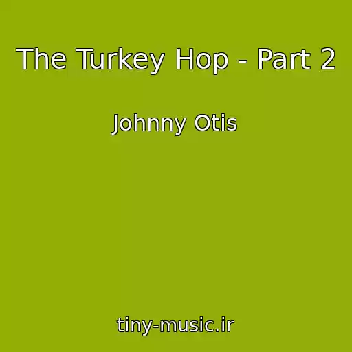 کاور آهنگ The Turkey Hop - Part 2 از Johnny Otis