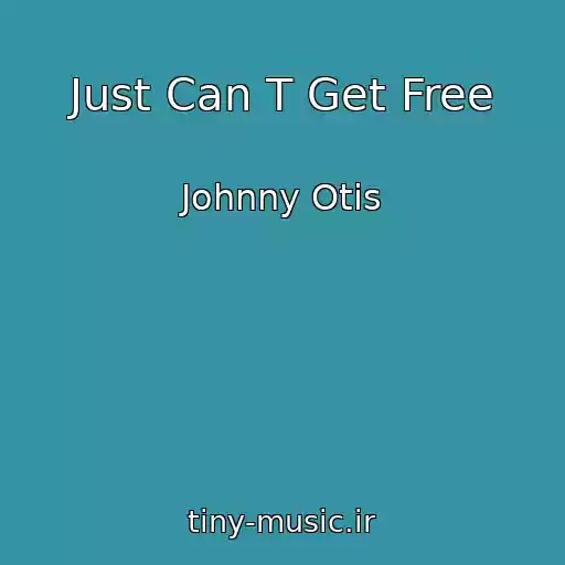 کاور آهنگ Just Can T Get Free از Johnny Otis