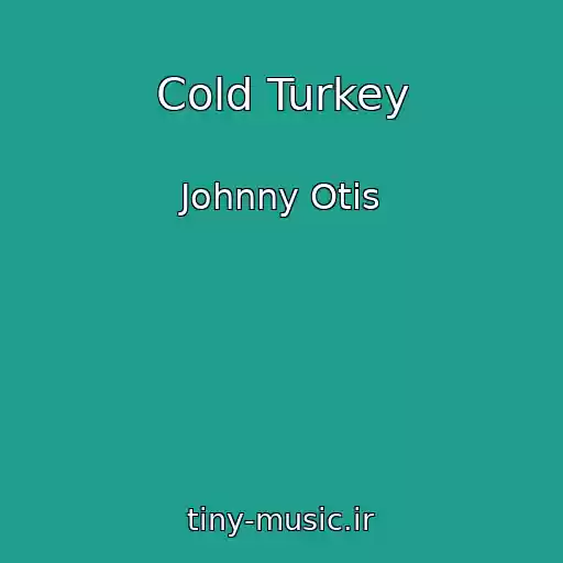کاور آهنگ Cold Turkey از Johnny Otis
