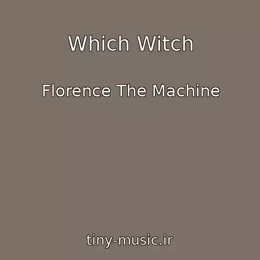 کاور آهنگ Which Witch از Florence The Machine