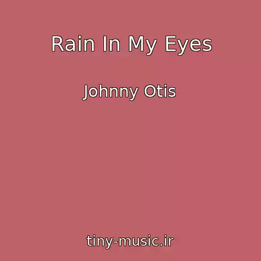 کاور آهنگ Rain In My Eyes از Johnny Otis