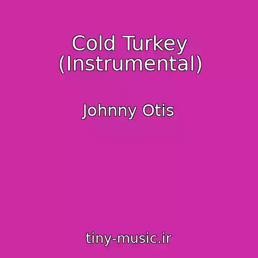 کاور آهنگ Cold Turkey (Instrumental) از Johnny Otis