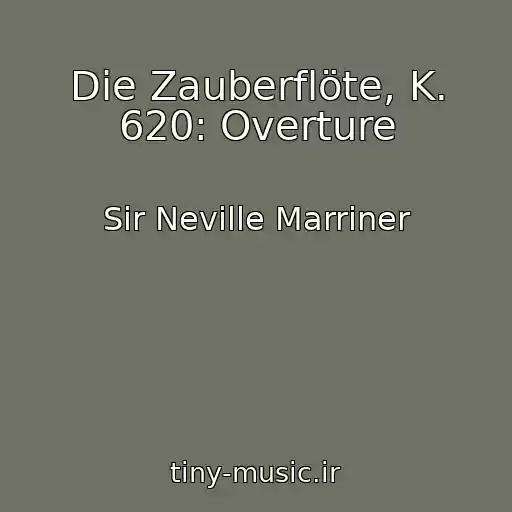 کاور آهنگ Die Zauberflöte, K. 620: Overture از Sir Neville Marriner