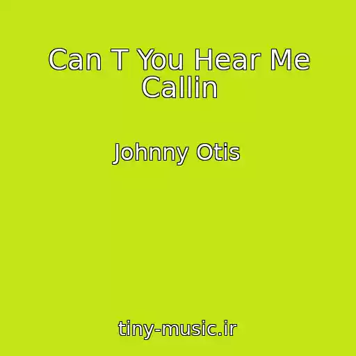 کاور آهنگ Can T You Hear Me Callin از Johnny Otis