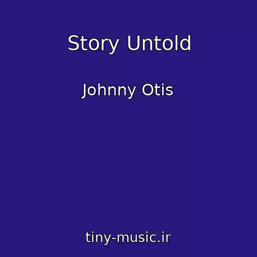 کاور آهنگ Story Untold از Johnny Otis