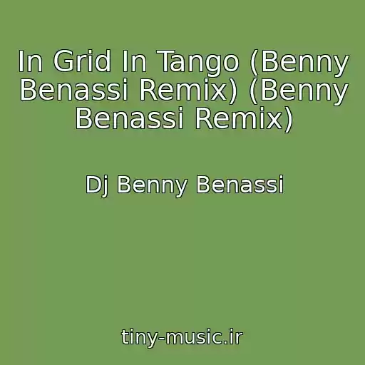 کاور آهنگ In Grid In Tango (Benny Benassi Remix) (Benny Benassi Remix) از Dj Benny Benassi