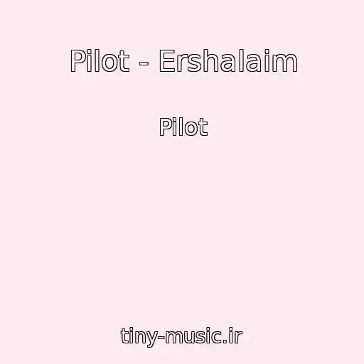 کاور آهنگ Pilot - Ershalaim از Pilot