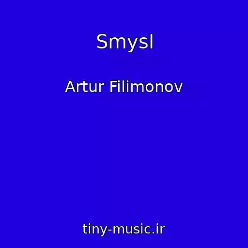 کاور آهنگ Smysl از Artur Filimonov