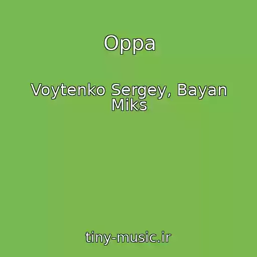 کاور آهنگ Oppa از Voytenko Sergey, Bayan Miks