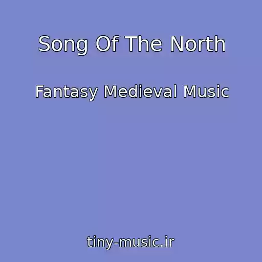 کاور آهنگ Song Of The North از Fantasy Medieval Music