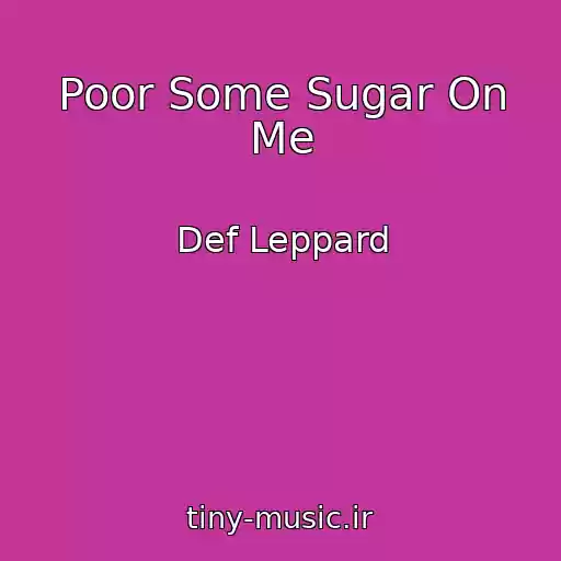 کاور آهنگ Poor Some Sugar On Me از Def Leppard