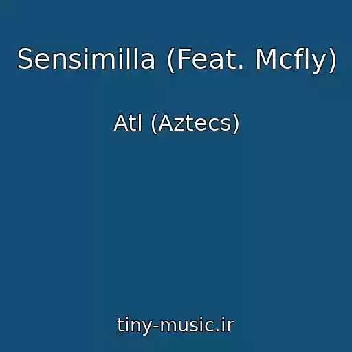 کاور آهنگ Sensimilla (Feat. Mcfly) از Atl (Aztecs)
