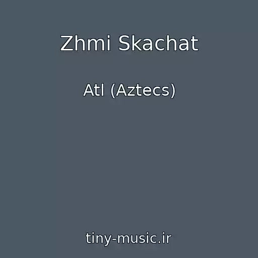 کاور آهنگ Zhmi Skachat از Atl (Aztecs)