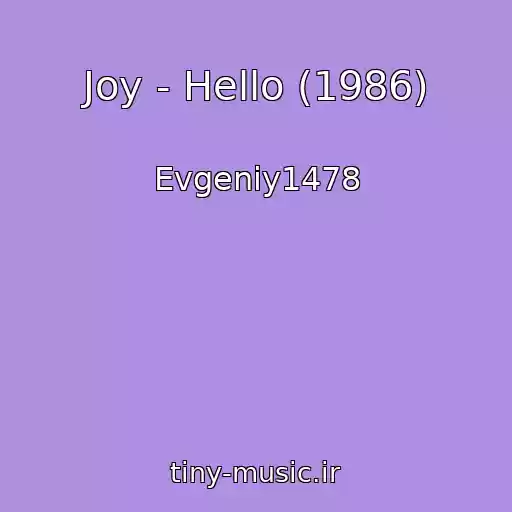 کاور آهنگ Joy - Hello (1986) از Evgeniy1478