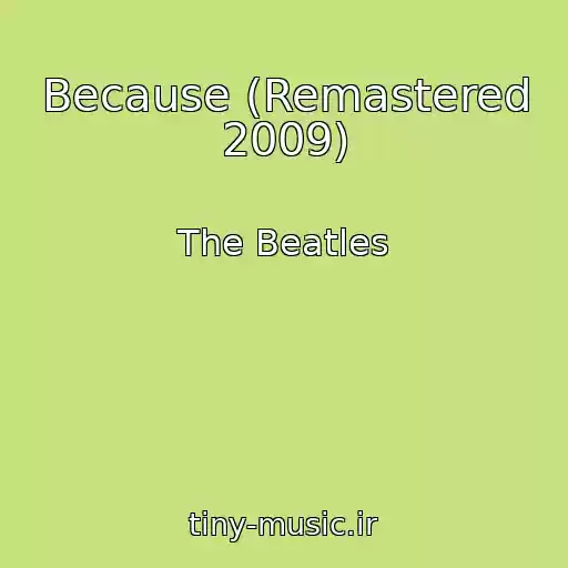 کاور آهنگ Because (Remastered 2009) از The Beatles
