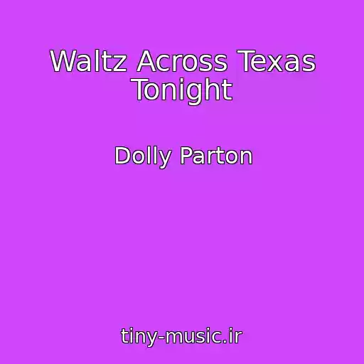 کاور آهنگ Waltz Across Texas Tonight از Dolly Parton