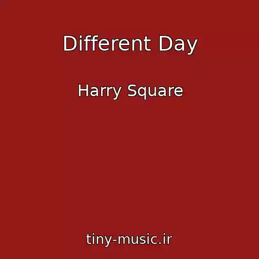 کاور آهنگ Different Day از Harry Square