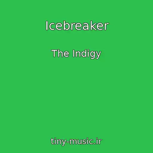 کاور آهنگ Icebreaker از The Indigy