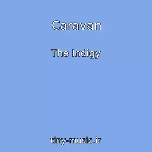 کاور آهنگ Caravan از The Indigy