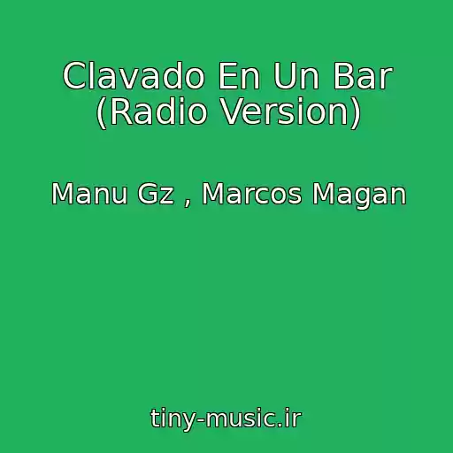 کاور آهنگ Clavado En Un Bar (Radio Version) از Manu Gz , Marcos Magan